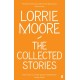 The Collected Stories of Lorrie Moore: 'An unadulterated delight.' OBSERVER