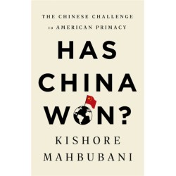 Has China Won?: The Chinese Challenge to American Primacy