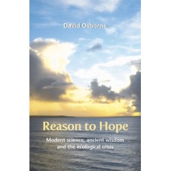 Reason to Hope: Modern science, ancient wisdom and the ecological crisis