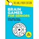 Brain Games for Seniors: Fun, Achievable and Soothing Logic Puzzles for Seniors with Dementia, Alzheimer’s and other Memory Loss Conditions to Stimulate the Brain and Boost Cognitive Abilities