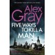 Five Ways To Kill A Man: Book 7 in the Sunday Times bestselling detective series
