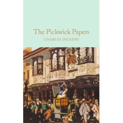 The Pickwick Papers: The Posthumous Papers of the Pickwick Club