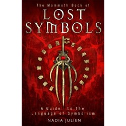 The Mammoth Book of Lost Symbols: A Dictionary of the Hidden Language of Symbolism