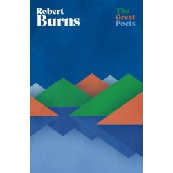 Robert Burns: A superb collection from Scotland’s finest lyrical poet