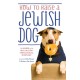 How To Raise A Jewish Dog