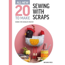 All-New Twenty to Make: Sewing with Scraps