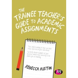 The Trainee Teacher's Guide to Academic Assignments
