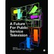 A Future for Public Service Television