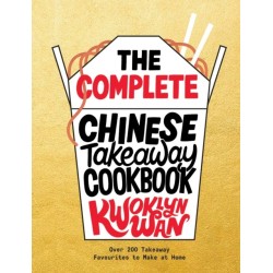 The Complete Chinese Takeaway Cookbook: Over 200 Takeaway Favourites to Make at Home