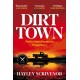 Dirt Town: Winner of the Crime Writers' Association New Blood Dagger Award 2023