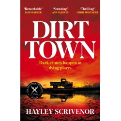 Dirt Town: Winner of the Crime Writers' Association New Blood Dagger Award 2023