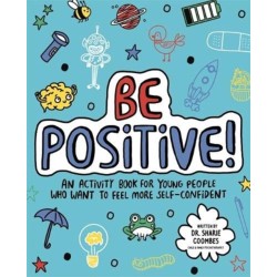 Be Positive! Mindful Kids: An activity book for children who want to feel more self-confident