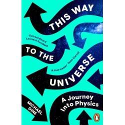 This Way to the Universe: A Journey into Physics