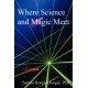 Where Science and Magic Meet