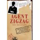 Agent Zigzag: The True Wartime Story of Eddie Chapman: Lover, Traitor, Hero, Spy
