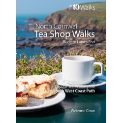 Tea Shop Walks: North Cornwall: Walks to wonderful tea shops along the South West Coast Path