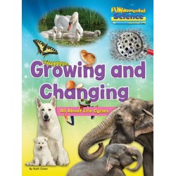 Growing And Changing - All About Life Cycles