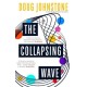 The Collapsing Wave: The epic, awe-inspiring new novel from the author of BBC 2's Between the Covers pick THE SPACE BETWEEN US