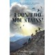 I Don't Do Mountains