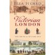 Victorian London: The Life of a City 1840-1870