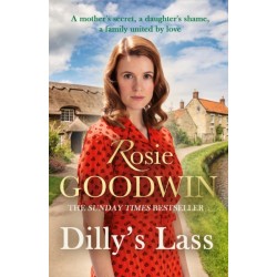 Dilly's Lass: The second book in the much-loved trilogy from bestselling author Rosie Goodwin