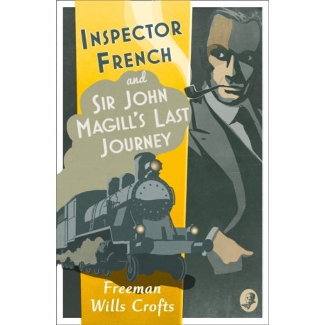 Inspector French: Sir John Magill’s Last Journey