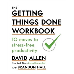 The Getting Things Done Workbook: 10 Moves to Stress-Free Productivity