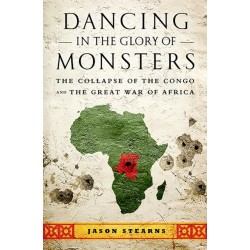 Dancing in the Glory of Monsters: The Collapse of the Congo and the Great War of Africa