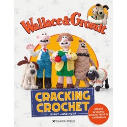 Wallace & Gromit: Cracking Crochet: Create 12 Iconic Characters in Amigurumi