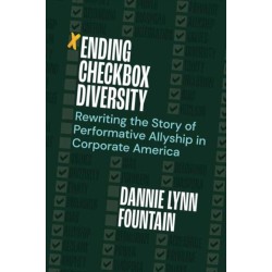 Ending Checkbox Diversity: Rewriting the Story of Performative Allyship in Corporate America