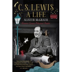 C. S. Lewis: A Life: Eccentric Genius, Reluctant Prophet