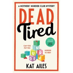 Dead Tired: 'Cosy crime at its finest!' - Janice Hallett