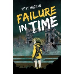 Failure in Time: A Dystopian Time Travel Epic for Middle Grade Readers