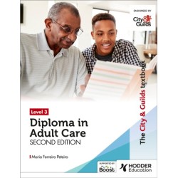 The City & Guilds Textbook Level 3 Diploma in Adult Care Second Edition