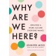 Why Are We Here?: Creating a Work Culture Everyone Wants