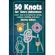 50 Knots for Every Adventure: Learn How to Tie Knots for Sailing, Camping, Climbing, and More