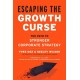 Escaping the Growth Curse: The Path to Stronger Corporate Strategy