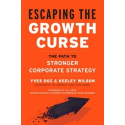 Escaping the Growth Curse: The Path to Stronger Corporate Strategy