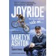 Joyride: The Inspirational Story of Former World Mountain Bike Trials Champion Martyn Ashton