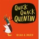 Quick Quack Quentin