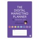 The Digital Marketing Planner: Your Step-by-Step Guide