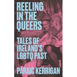 Reeling in the Queers: Tales of Ireland’s LGBTQ Past
