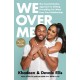We Over Me: The Counterintuitive Approach to Getting Everything You Want from Your Relationship