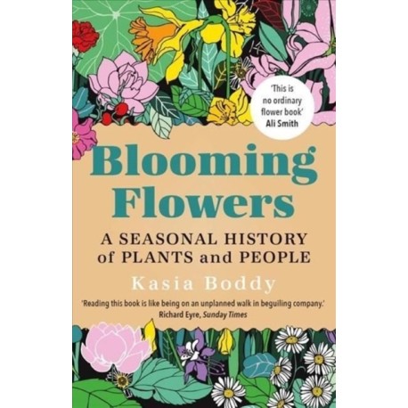 Blooming Flowers: A Seasonal History of Plants and People