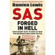 SAS Forged in Hell: From Desert Rats to Dogs of War: The Second in the Blair 'Paddy' Mayne Trilogy