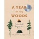 A Year in the Woods: Twelve Small Journeys into Nature
