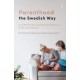 Parenthood the Swedish Way: a science-based guide to pregnancy, birth, and infancy
