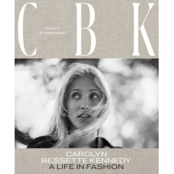 CBK: Carolyn Bessette Kennedy: A Life in Fashion