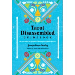 Tarot Disassembled Guidebook: Deconstructing the Symbols of the Major and Minor Arcana