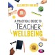 A Practical Guide to Teacher Wellbeing